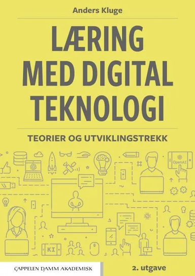 Læring med digital teknologi : teorier og utviklingstrekk