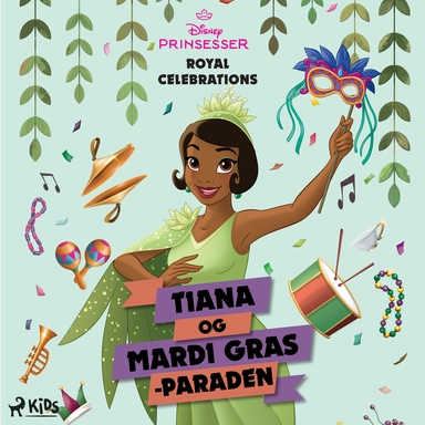 Disney Prinsesser - Tiana og Mardi Gras-paraden