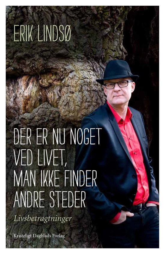 Billede af Der er nu noget ved livet, man ikke finder andre steder