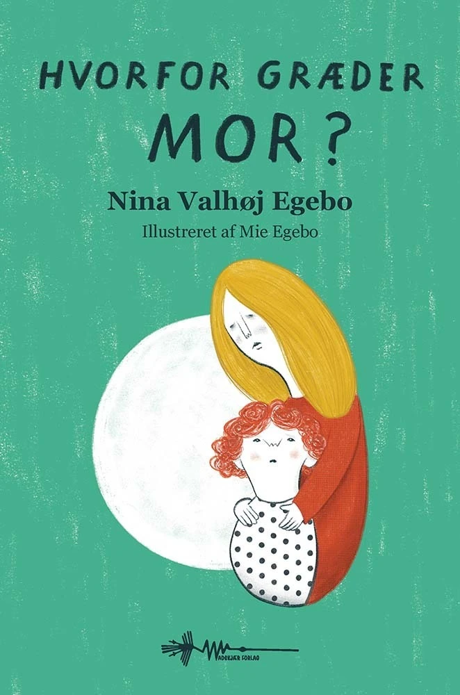 Billede af Hvorfor græder mor?