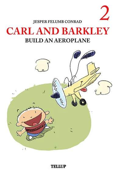 Carl and Barkley #2: Carl and Barkley Build an Aeroplane