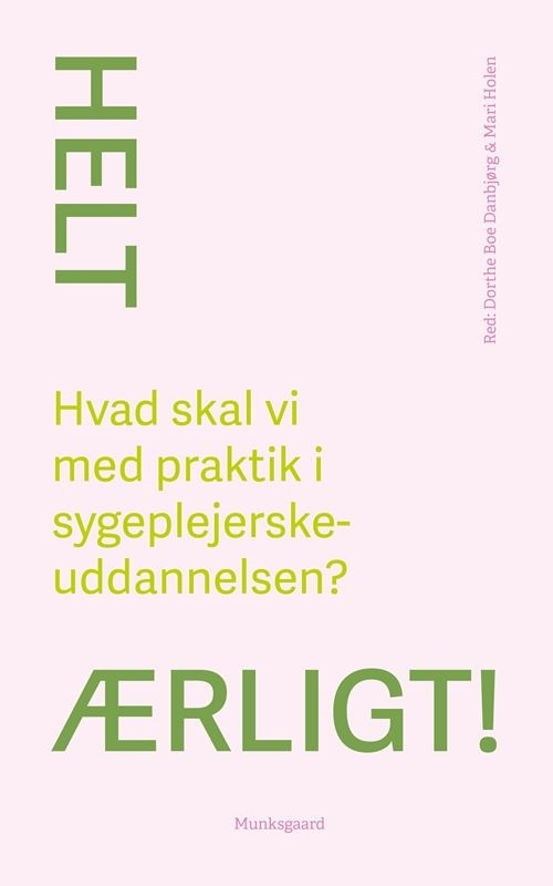 Billede af Helt ærligt! Hvad skal vi med praktik i sygeplejerskeuddannelsen?