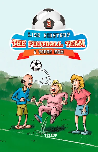 The Football Team #3: A Tough Mom