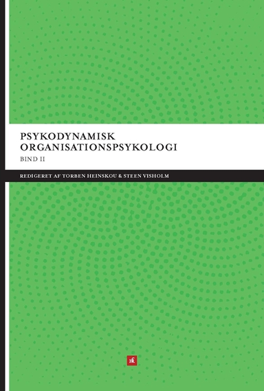 Psykodynamisk organisationspsykologi bind II