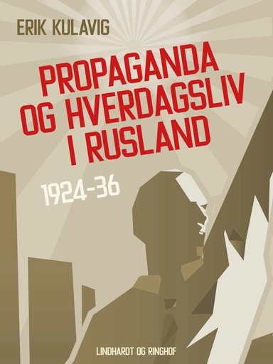 Propaganda og hverdagsliv i Rusland 1924-36