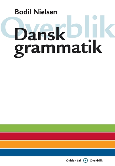 Overblik - Dansk grammatik