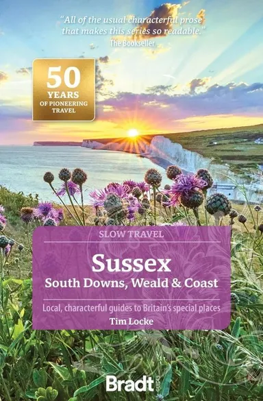 Slow Travel: Sussex: South Downs, Weald & Coast