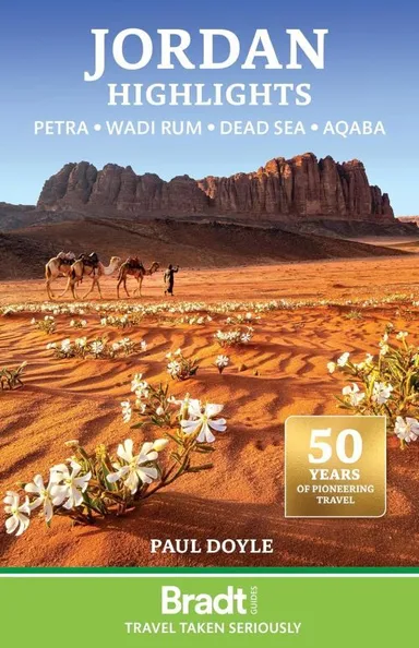 Jordan Highlights: Petra, Wadi Rum, the Dead Sea and Aqaba, Bradt Travel Guide