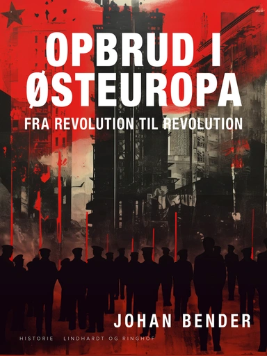 Opbrud i Østeuropa. Fra revolution til revolution