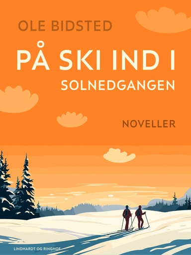 På ski ind i solnedgangen. Noveller