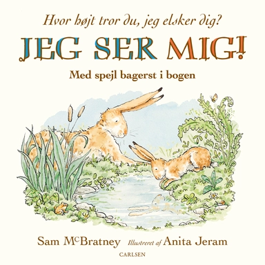 Jeg ser mig! Hvor højt tror du, jeg elsker dig?