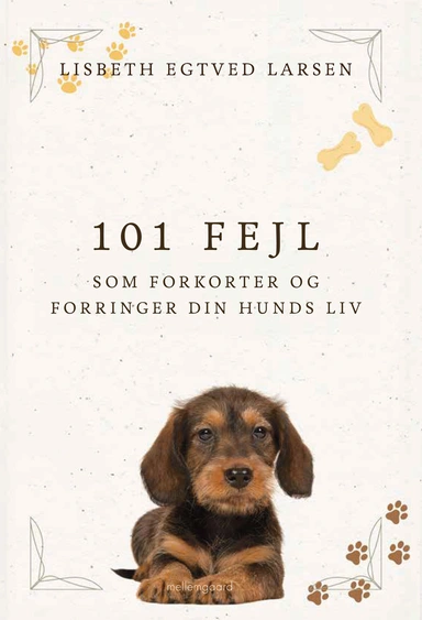 101 FEJL, SOM FORKORTER OG FORRINGER DIN HUNDS LIV