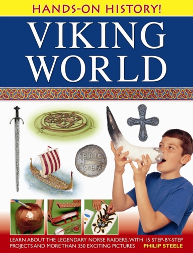 Viking World: Learn about the legendary Norse raiders, with 15 stepby-step projects and more than 350 exciting pictures