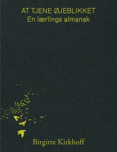 At tjene øjeblikket - en lærlings almanak