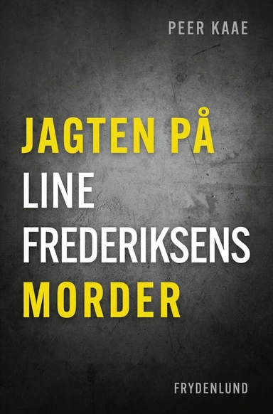 Jagten på Line Frederiksens morder