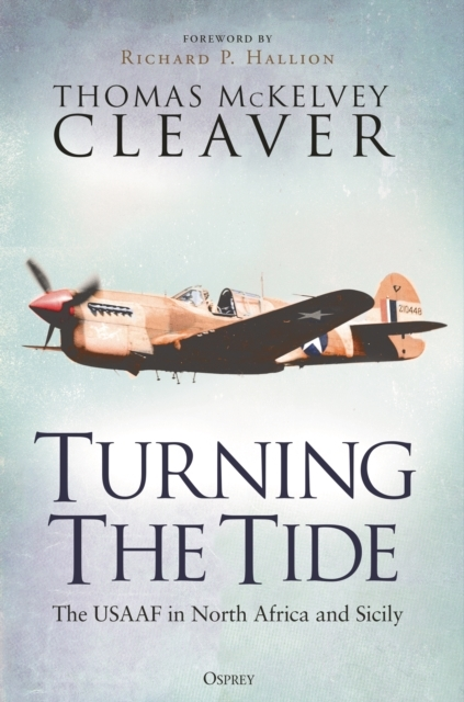 Billede af Turning The Tide The Usaaf In North Africa And Sicily