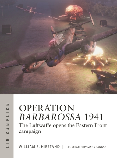 Operation Barbarossa 1941 The Luftwaffe Opens The Eastern Front Campaign
