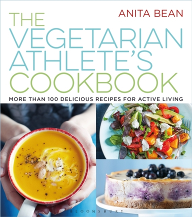 The Vegetarian Athlete'S Cookbook More Than 100 Delicious Recipes For Active Living