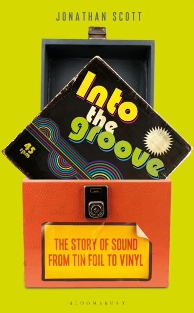 Billede af Into The Groove The Story Of Sound From Tin Foil To Vinyl