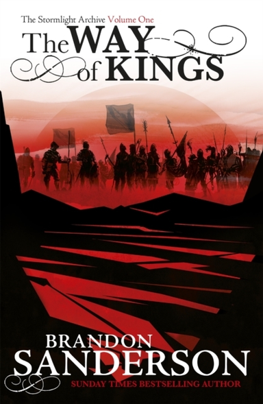 The Way Of Kings The First Book Of The Breathtaking Epic Stormlight Archive From The Worldwide Fantasy Sensation