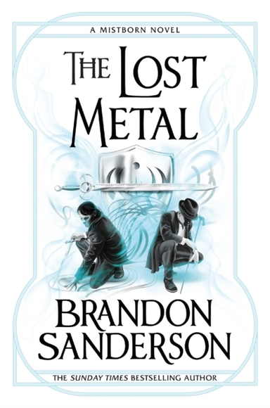 The Lost Metal A Mistborn Novel