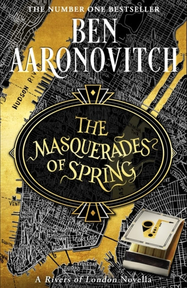 The Masquerades Of Spring The Brand New Rivers Of London Novella