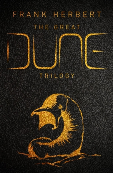 The Great Dune Trilogy: Dune, Dune Messiah and Children of Dune - Collector's Edition