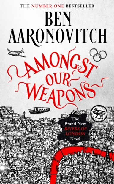 Amongst Our Weapons Book 9 In The #1 Bestselling Rivers Of London Series