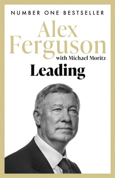 Leading Lessons In Leadership From The Legendary Manchester United Manager