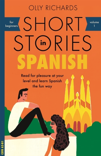 Short Stories In Spanish For Beginners Read For Pleasure At Your Level, Expand Your Vocabulary And Learn Spanish The Fun Way!