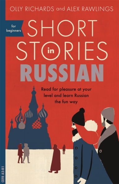 Short Stories In Russian For Beginners Read For Pleasure At Your Level, Expand Your Vocabulary And Learn Russian The Fun Way!