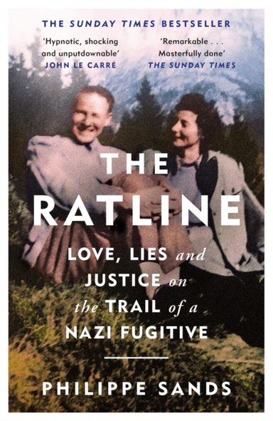The Ratline Love, Lies And Justice On The Trail Of A Nazi Fugitive