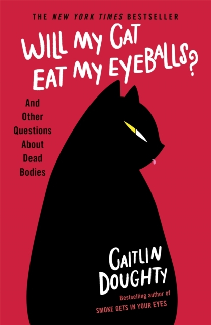 Billede af Will My Cat Eat My Eyeballs? And Other Questions About Dead Bodies