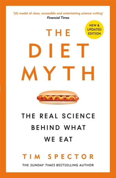 The Diet Myth The Real Science Behind What We Eat