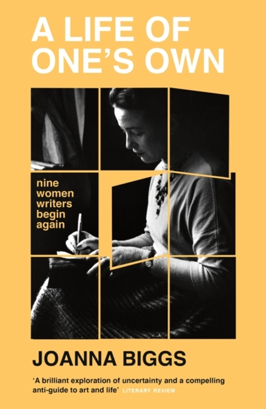 A Life Of One'S Own Nine Women Writers Begin Again