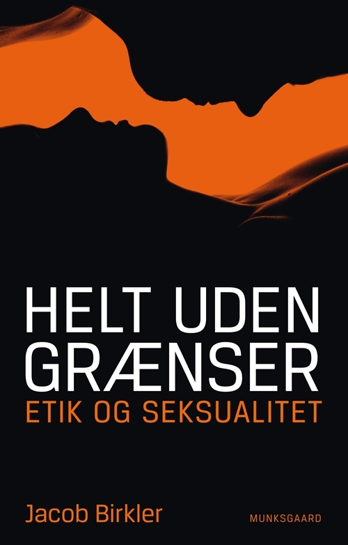Billede af Helt uden grænser - etik og seksualitet