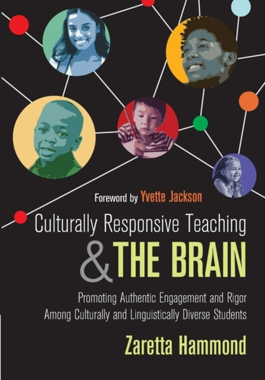 Culturally Responsive Teaching And The Brain Promoting Authentic Engagement And Rigor Among Culturally And Linguistically Diverse Students