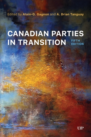 Canadian Parties In Transition, Fifth Edition