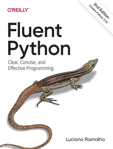 Fluent Python Clear, Concise, And Effective Programming