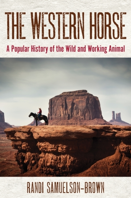 Billede af The Western Horse A Popular History Of The Wild And Working Animal