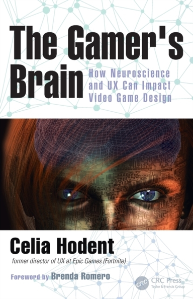The Gamer'S Brain How Neuroscience And Ux Can Impact Video Game Design