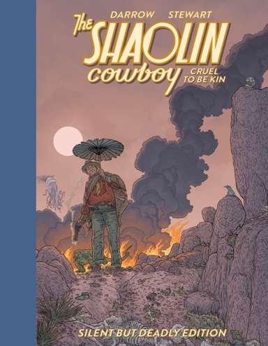 Shaolin Cowboy: Cruel To Be Kin - Silent But Deadly Edition