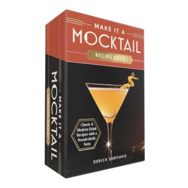 Make It A Mocktail Recipe Deck Classic & Modern Drink Recipes With A Nonalcoholic Twist