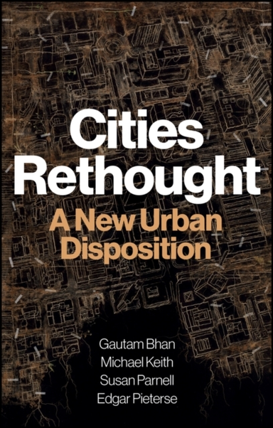 Cities Rethought A New Urban Disposition