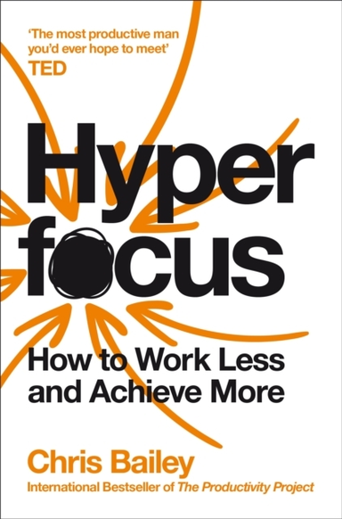 Hyperfocus How To Work Less To Achieve More