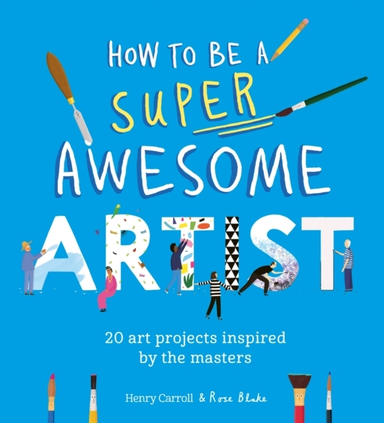 How To Be A Super Awesome Artist 20 Art Projects Inspired By The Masters