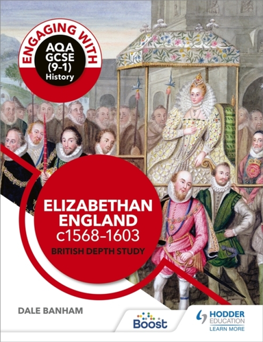 Engaging With Aqa Gcse 9–1 History: Elizabethan England, C1568–1603 British Depth Study