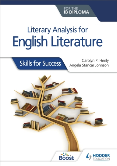 Literary Analysis For English Literature For The Ib Diploma Skills For Success