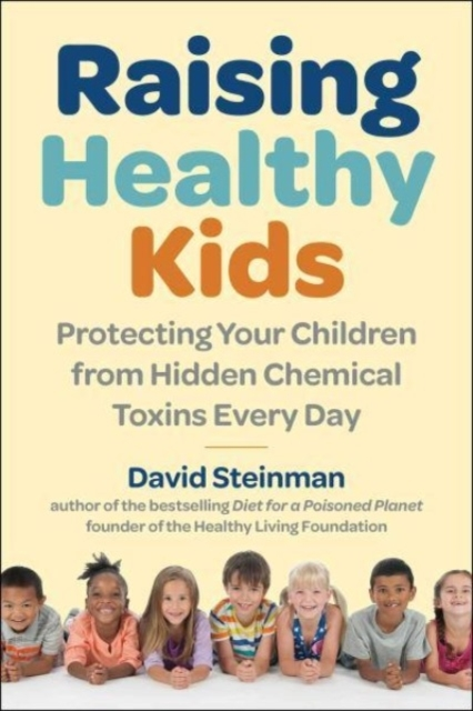 Billede af Raising Healthy Kids Protecting Your Children From Hidden Chemical Toxins
