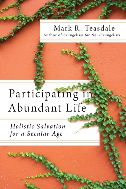 Billede af Participating In Abundant Life - Holistic Salvation For A Secular Age